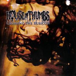 House Of Thumbs : Crossing the Rubicon